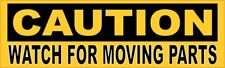 10in x 3in Caution Watch For Moving Parts Sticker Car Truck Vehicle Bumper Decal picture