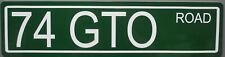 METAL STREET SIGN 74 GTO ROAD FITS PONTIAC 400 RAM AIR MUSCLE CAR HURST JUDGE picture