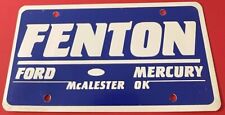 Fenton Ford Mercury Dealership Booster License Plate McAlester Oklahoma PLASTIC picture