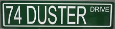 1974 74 DUSTER DRIVE Metal Street Sign For PLYMOUTH SLANT 6 Muscle Car Garage picture