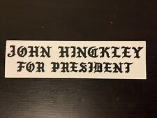 John Hinckley For President Bumper Sticker picture