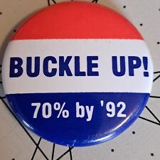 PINBACK BUTTON - BUCKLE UP 70% BY '92 SEAT BELT CAMPAIGN - PIN BU258 picture