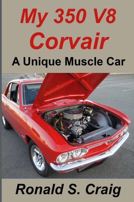 My 350 V8 Chevy Corvair: A Unique Muscle Car Book ~small-block conversion~ NEW