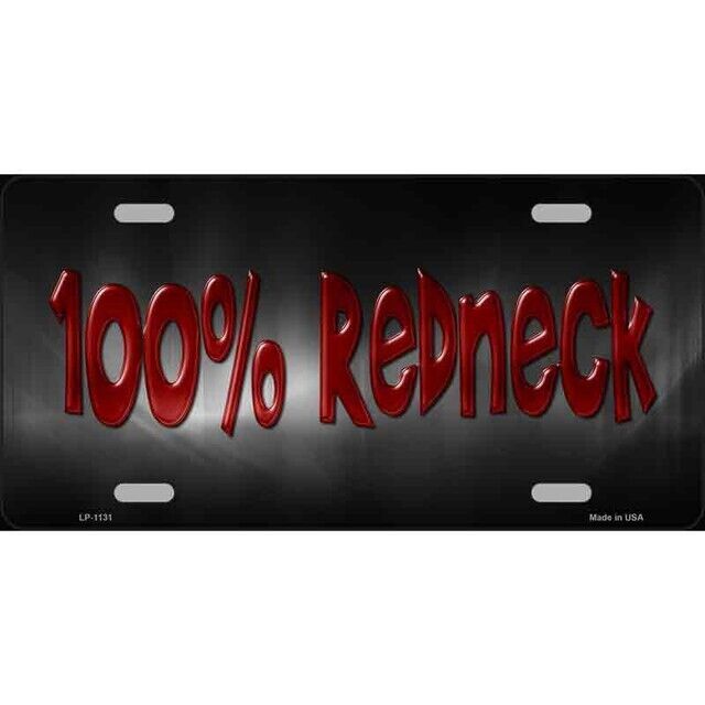 100% Redneck Metal Novelty License Plate Tag for Car & Truck