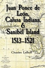 Juan Ponce de León, Calusa Indians, & Sanibel Island—1513–1521 picture