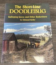 The Short Line Doodlebug Galloping Geese & Other Railcritters E. Keilty HC CO picture