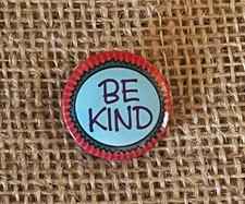 Be Kind Round Badge Pin 1 Inch picture