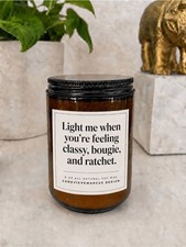 Light Me When You’re Feeling Classy, Bougie, and Ratchet Candle picture