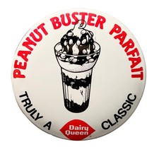 Vintage Dairy Queen Peanut Buster Parfait Truly A Classic Promo Pinback Button picture