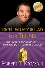 Rich Dad Poor Dad for Teens: The Secrets about Money--That You Don't Learn in Sc picture