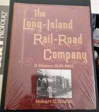 The Long-Island Rail-Road Company; A History 1834-1965, Robert C. Sturm -Sealed picture