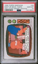 1990 Topps Simpsons #40 Shut Up Back There, You Little Smart Alecks PSA 10 picture