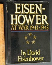 SIGNED First Edition Eisenhower at War 1943-1945 David Eisenhower Hardcover WWII picture