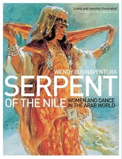 Interlink Books Serpent of the Nile: Women and Dance in the Arab World picture