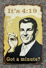 ITS 4:19 GOT A MINUTE 420 VINTAGE STYLE METAL SIGN 11 X 17 picture