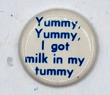 Vintage Yummy Yummy I Got Milk In My Tummy Pinback Button Dairy Advertising picture