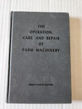 1955 The Operation Care & Repair Of Farm Machinery 26th Edition Deere & Company picture