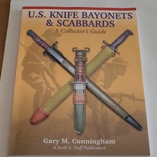 U.S. Knife Bayonets & Scabbards A Collector’s Guide By Gary M. Cunningham picture