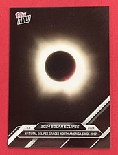 2024 TOPPS NOW *** SOLAR ECLIPSE*** 1st Total Eclipse Since 2017 NM or Better picture