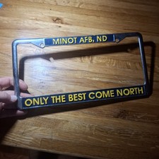 vintage MINOT AFB ND ONLY THE BEST COME NORTH Air force base License plate Frame picture