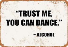 Trust Me You Can Dance Alcohol Tin Metal Signs Home Décor 8x12 picture