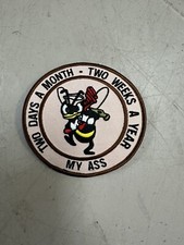 Seabee Reservist Patch “Two Days A Month Two Weeks A Year My Ass Patch. picture