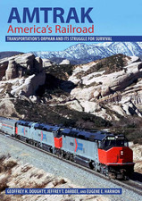 Amtrak, America'S Railroad: Transportation'S Orphan and Its Struggle for Surviva picture