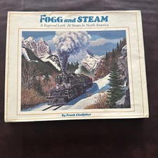 Fogg and Steam By Frank Clodfelter A regional look at steam in North America picture