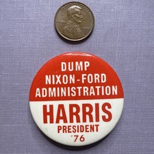 Dump Nixon - Ford Administration HARRIS President ‘76 pinback Button Pin 1.75” picture