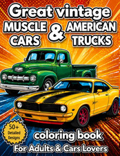 GREAT VINTAGE AMERICAN CARS AND TRUCKS COLORING BOOK FOR MEN: Classic Pickups, M picture