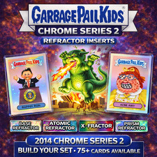 2014 Garbage Pail Kids Chrome Series 2 REFRACTORS [ BASE, ATOMIC, X ] - YOU PICK picture