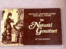 Tedo Johnson / NATURAL GOURMET ELEGANT DINNERS USING NATURAL FOODS Signed 1972 picture
