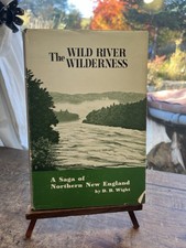Wild River Wilderness, The A saga of Northern New England by DB Wight picture