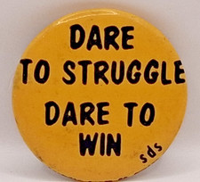 SDS DARE TO STRUGGLE DARE TO WIN ANTI-WAR CIVIL RIGHTS 60S CAUSE PINBACK BUTTON picture