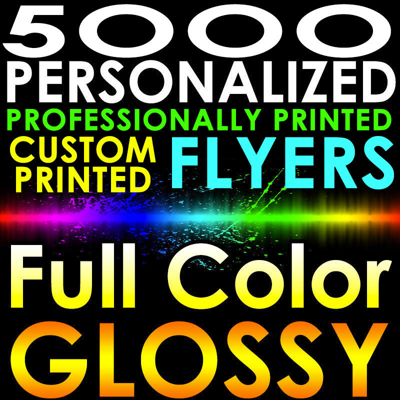 5000 CUSTOM PRINTED 8.5x5.5 PERSONALIZED Double sided FLYERS, Full Color, Glossy