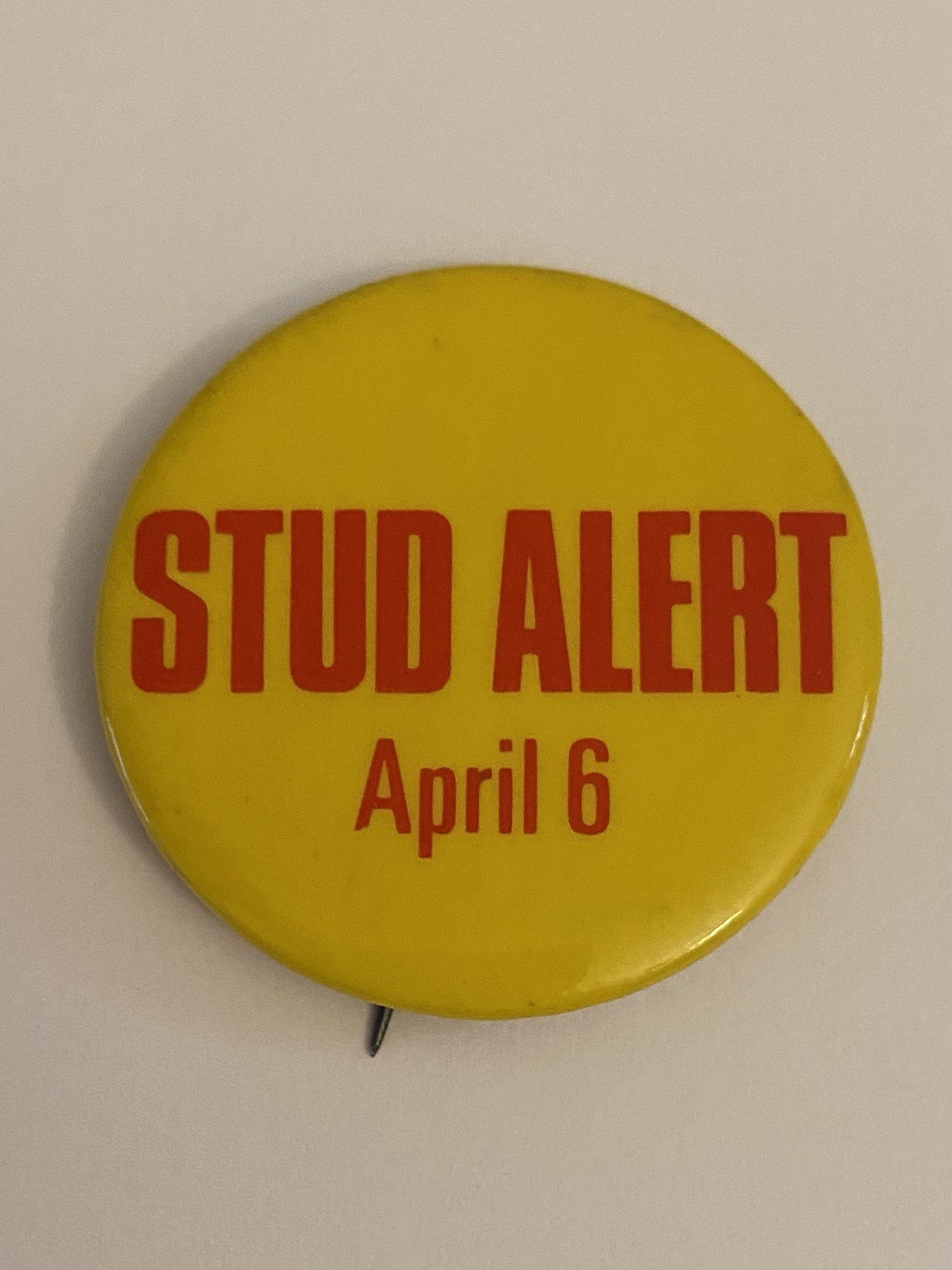 STUD ALERT April 6 Pin Back Button P207