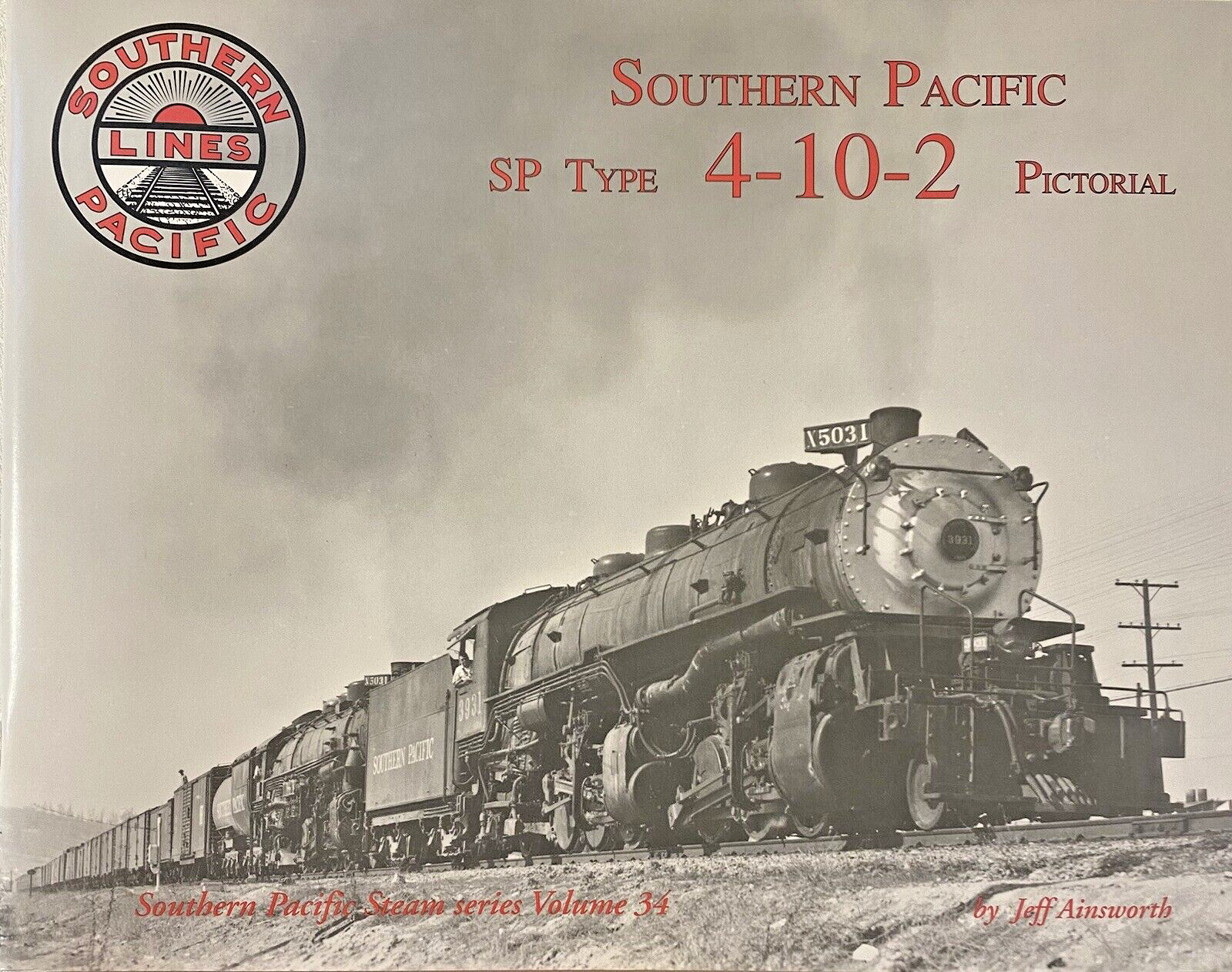 Southern Pacific SP Type 4-10-2 Southern Pacific Steam series Volume 34