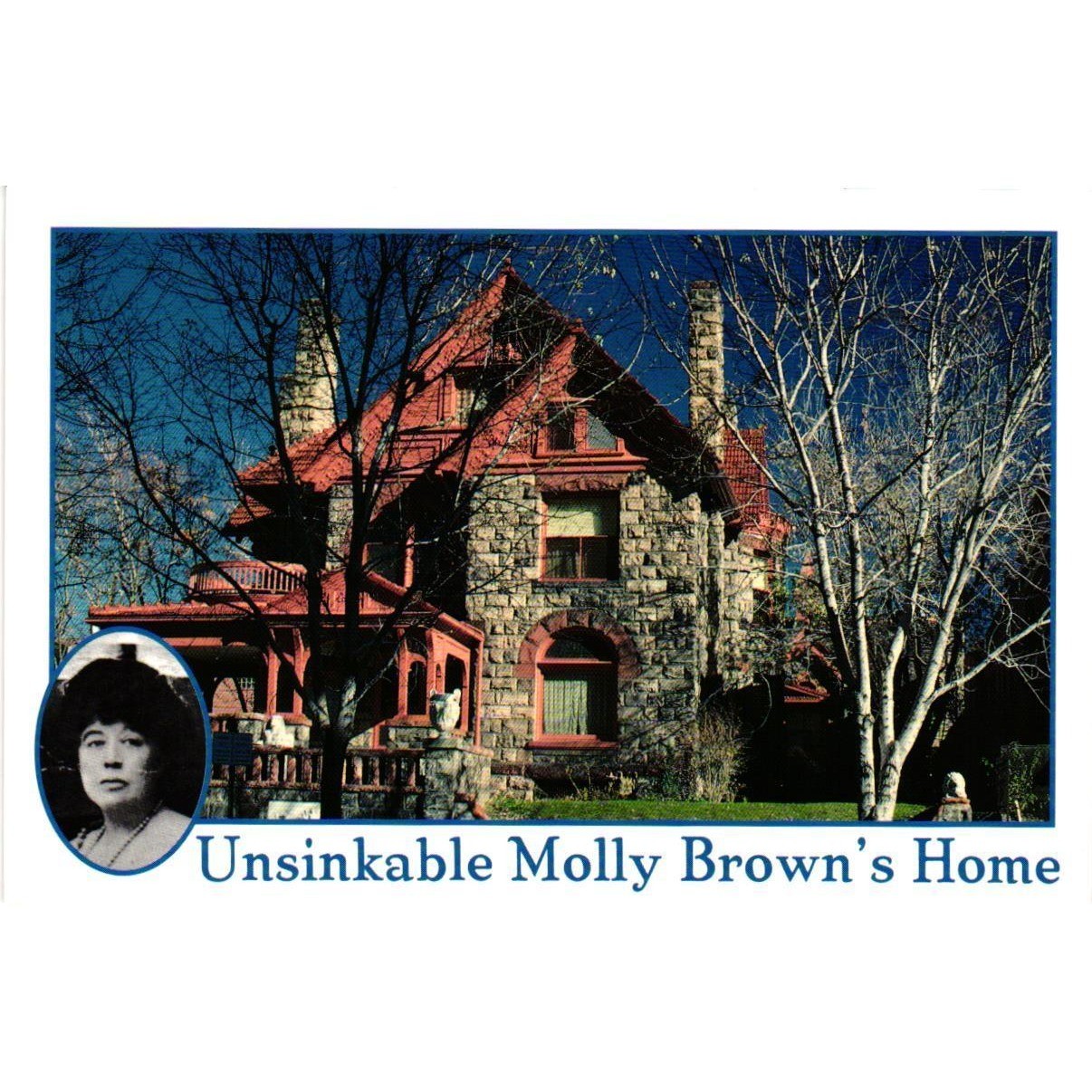 Unsinkable Molly Brown's Home Denver Colorado Vintage Postcard D-112 Lou Poulter