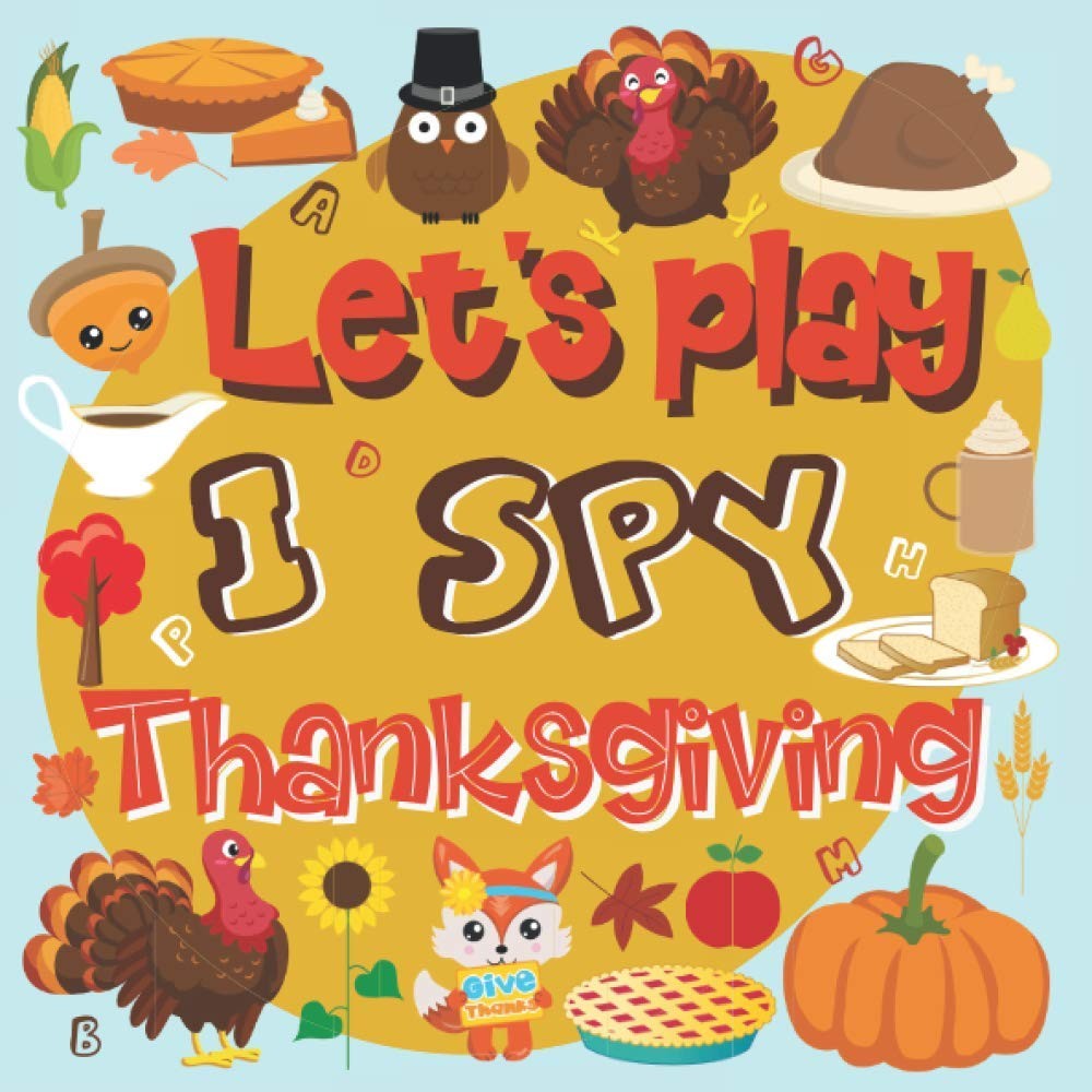 Let's Play I Spy Thanksgiving: Thanksgiving Activity and Fun Guessing Book for P