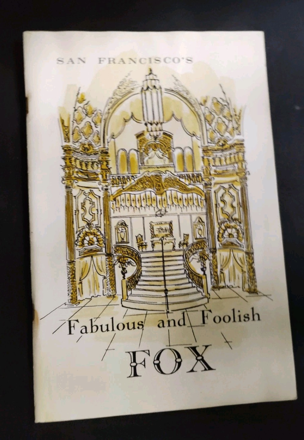 San Francisco's FABULOUS AND FOOLISH FOX Theatre