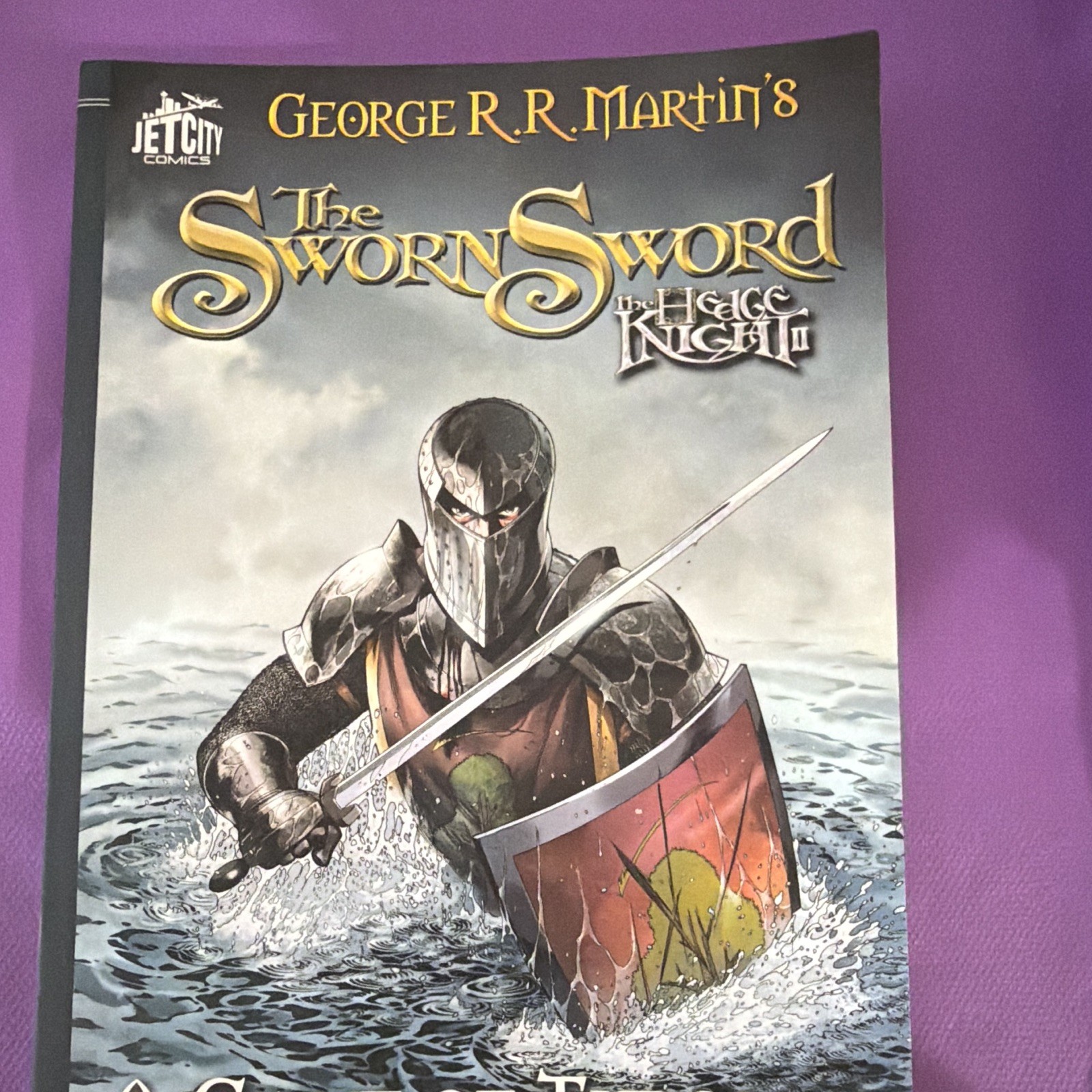 The Sworn Sword: A Game of Thrones Prequel Graphic Novel by George R