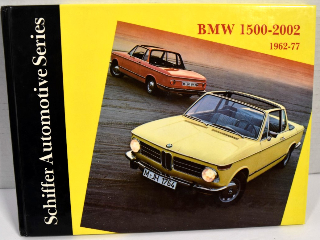 BMW 2002 Book BMW 1500 - 2002 1962 - 1977 Schiffer Automotive Series *VERY GOOD*