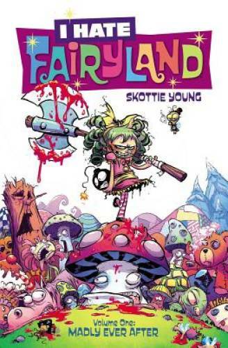 I Hate Fairyland Volume 1: Madly Ever After - Paperback By Young, Skottie - GOOD