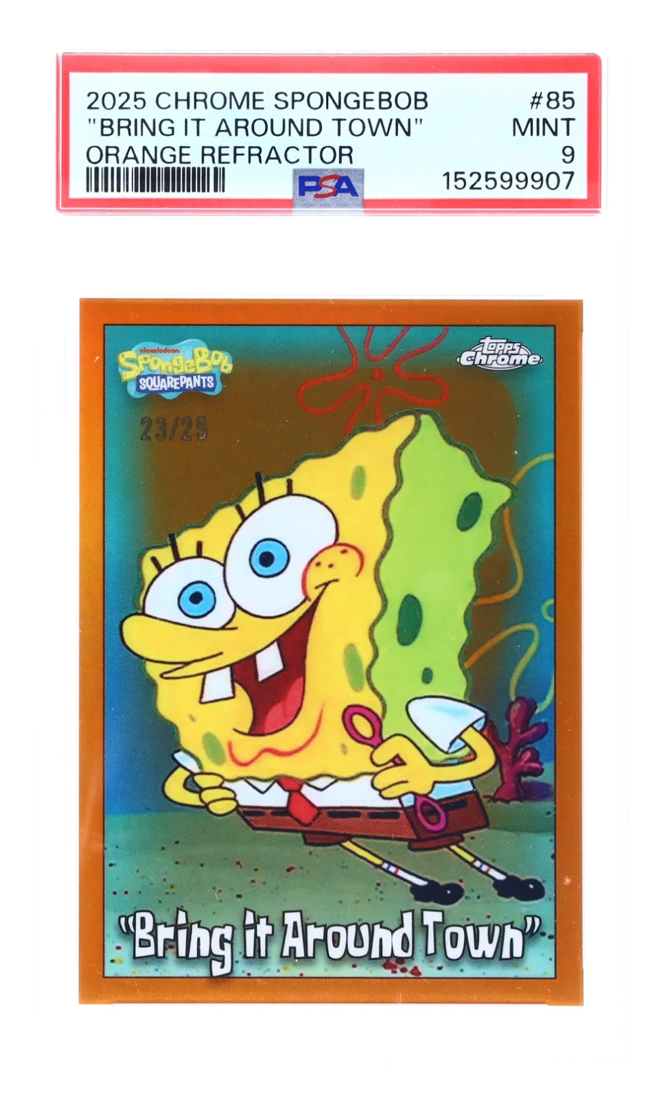 2025 Topps Chrome Spongebob Orange Bring It Around Town /25 PSA9 POP5 NoneHigher