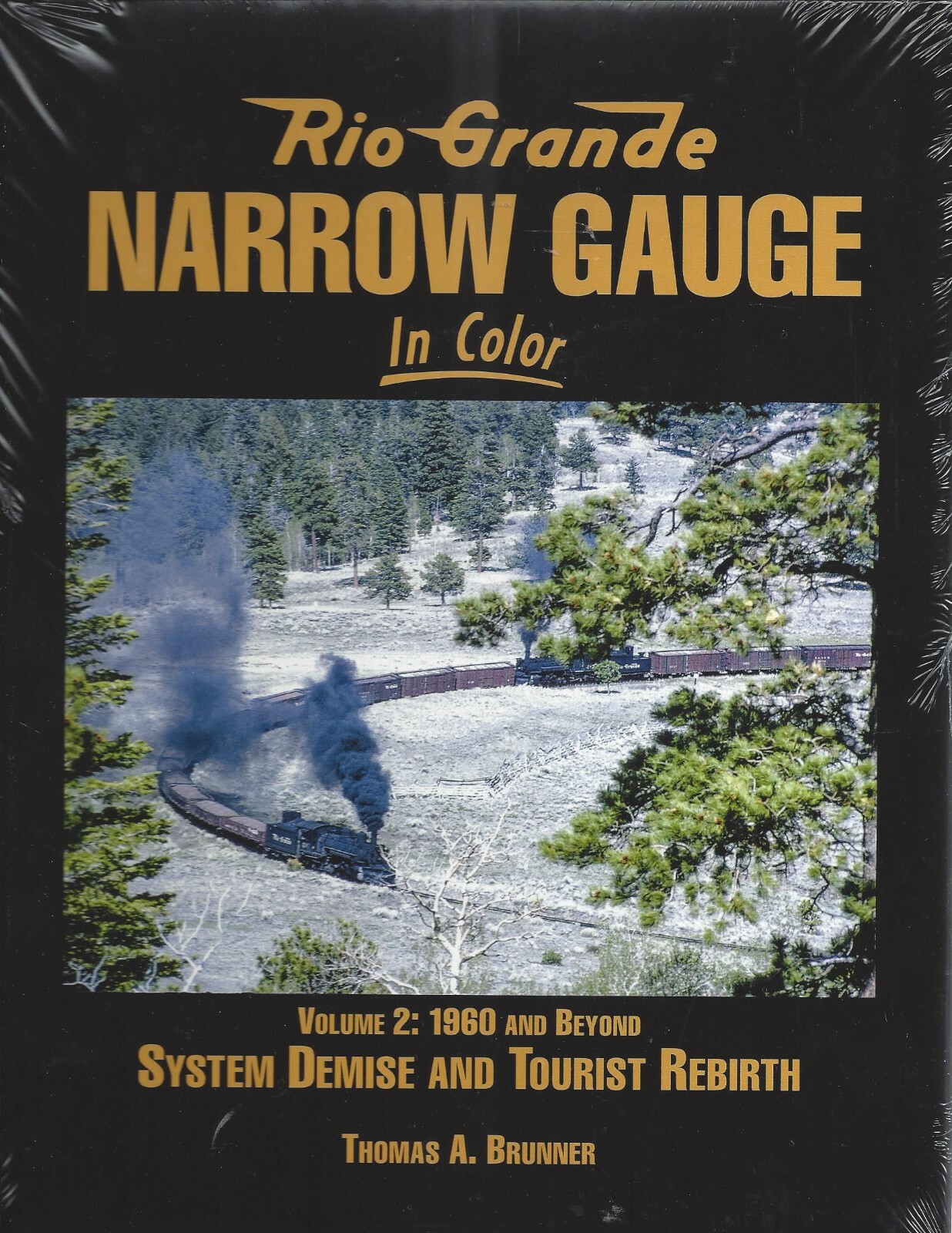RIO GRANDE NARROW GAUGE in Color, Vol. 2, 1960s and Beyond (BRAND NEW BOOK)
