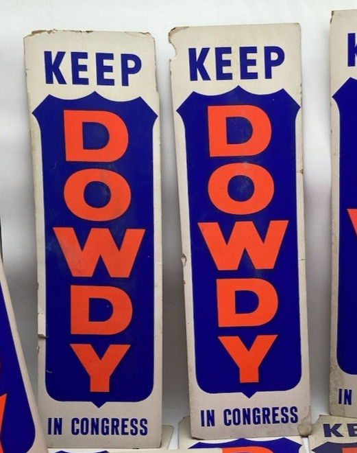 Vintage John Dowdy Keep Dowdy In Congress Political Campaign Sign Texas