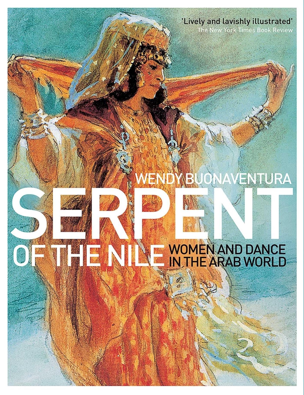 Interlink Books Serpent of the Nile: Women and Dance in the Arab World