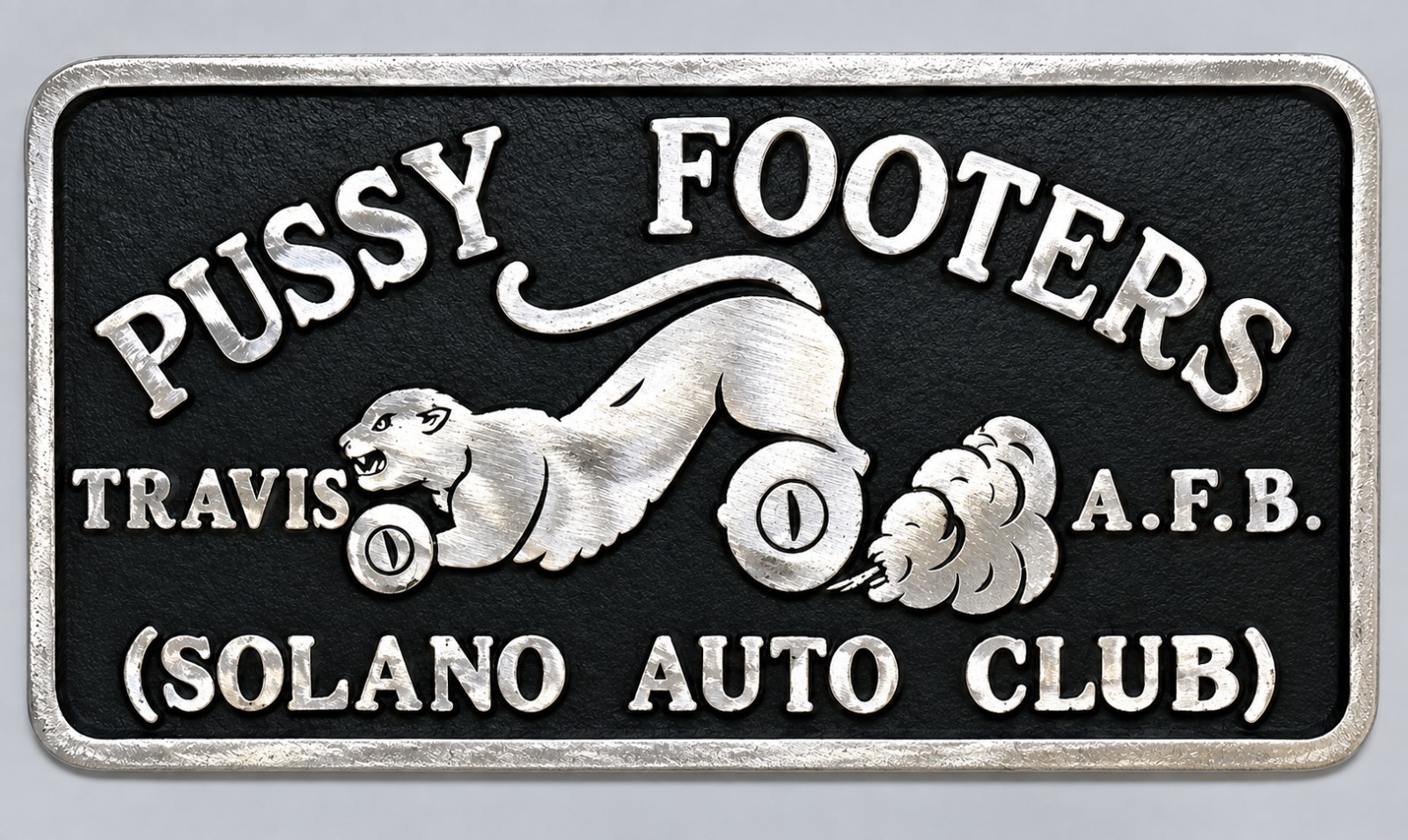 Cast Aluminum Car Club Plaque  PUSSY FOOTERS