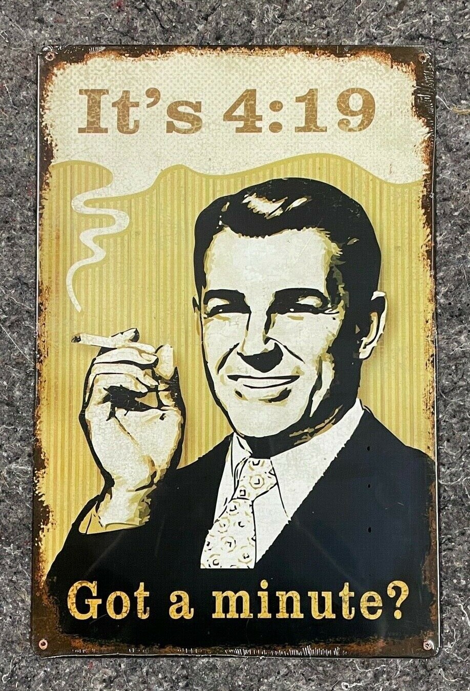ITS 4:19 GOT A MINUTE 420 VINTAGE STYLE METAL SIGN 11 X 17