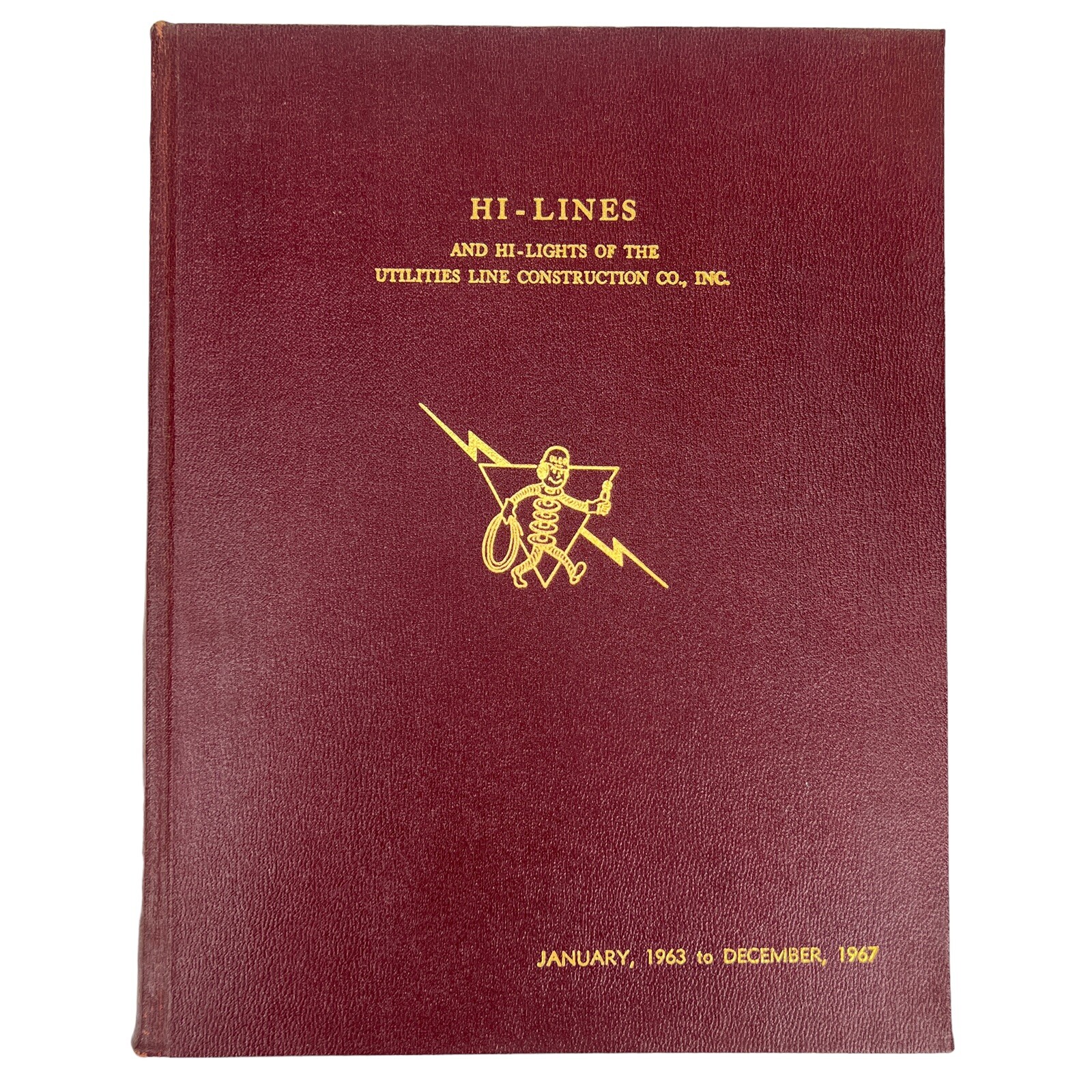 1960’s UTILITIES LINE CONSTRUCTION CO. Hi-Lines & Hi-Lights 60 BOUND NEWSLETTERS